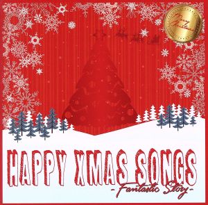 HAPPY XMAS SONGS-Fantastic Story-