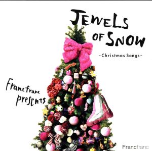 Francfranc Presents Jewels of Snow～Christmas Songs