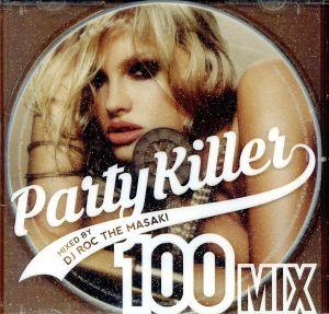 PARTY KILLER MIX 100 mixed by DJ ROC THE MASAKI
