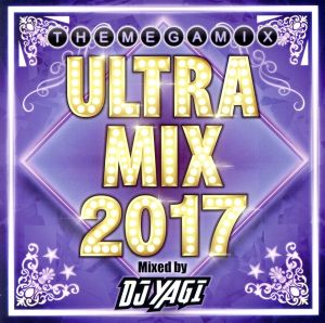 ULTRA MIX 2017 Mixed by DJ YAGI