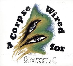 【輸入盤】A CORPSE WIRED FOR SOUND