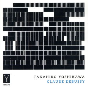 TAKAHIRO YOSHIKAWA-CLAUDE DEBUSSY