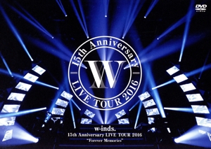 w-inds.15th Anniversary LIVE TOUR 2016“Forever Memories