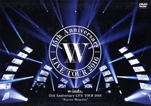 w-inds.15th Anniversary LIVE TOUR 2016“Forever Memories