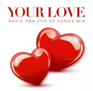 Your Love-BASIC R&B POP 30 SONGS MIX-