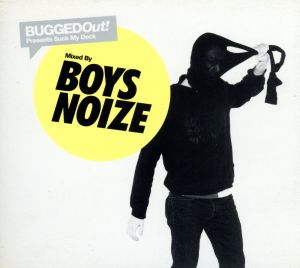 【輸入盤】BUGGEDOUT！ Presents Suck My Deck Mixed By BOYS NOIZE