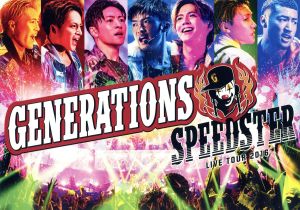 GENERATIONS LIVE TOUR 2016 SPEEDSTER
