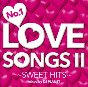 No.1 LOVE SONGS Ⅱ～SWEET HITS～