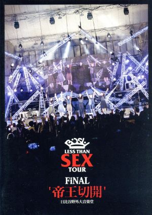 Less Than SEX TOUR FiNAL“帝王切開