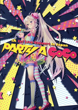 IA 1st Live Concert in Japan “PARTY A GO-GO