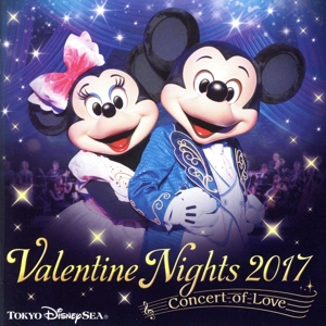 東京ディズニーシー バレンタイン・ナイト 2017～コンサート・オブ・ラブ～