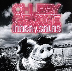 CHUBBY GROOVE(初回限定盤)(DVD付)