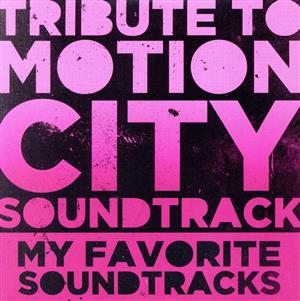 Tribute to Motion City Soundtrack MY FAVORITE SOUNDTRACKS