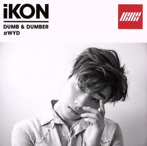 DUMB & DUMBER(iKONIC JAPAN・YGEX SHOP限定盤 JINHWAN盤)