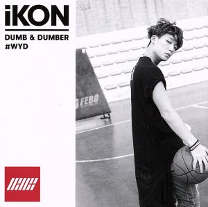 DUMB & DUMBER(iKONIC JAPAN・YGEX SHOP限定盤 BOBBY盤)