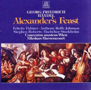 ヘンデル:オラトリオ「アレクサンダーの饗宴」