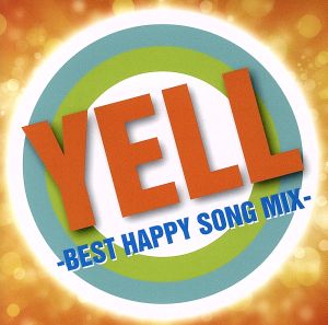 YELL ～BEST HAPPY SONG MIX～