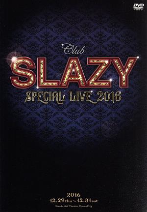 Club SLAZY SPECIAL LIVE2016