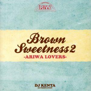 BROWN SWEETNESS 2 -ARIWA LOVERS-