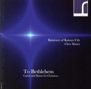 【輸入盤】To Bethlehem: Carols & Motets for Christmas