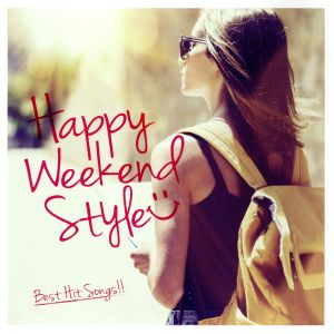 HAPPY WEEKEND STYLE-Best Hits Songs-(DVD付)