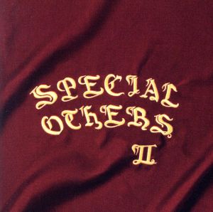 SPECIAL OTHERS Ⅱ(通常盤)