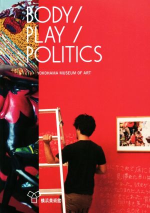 BODY/PLAY/POLITICS