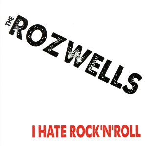 I HATE ROCK'N'ROLL!!