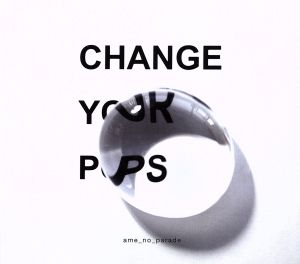 Change your pops(初回限定盤)(DVD付)