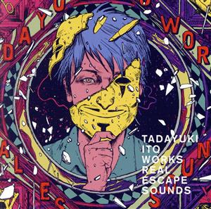 TADAYUKI ITO WORKS “REAL ESCAPE SOUNDS