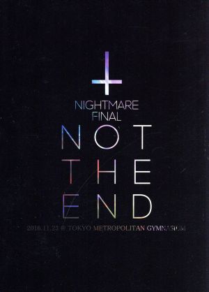 NIGHTMARE FINAL 「NOT THE END」2016.11.23 @TOKYO METROPOLITAN GYMNASIUM(初回生産限定盤)(Blu-ray Disc)