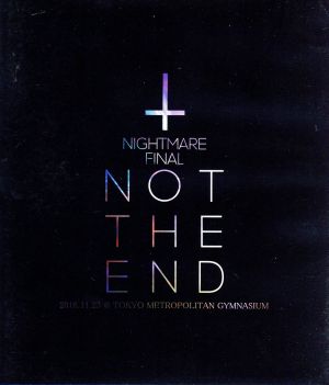 NIGHTMARE FINAL 「NOT THE END」2016.11.23 @TOKYO METROPOLITAN GYMNASIUM(Blu-ray Disc)