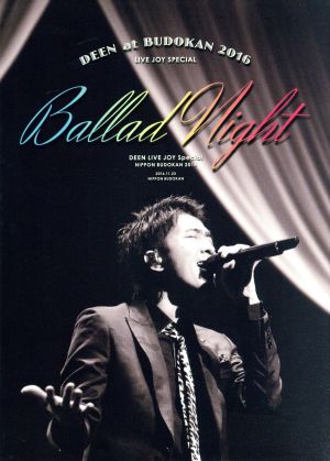 DEEN at 武道館 2016 LIVE JOY SPECIAL ～Ballad Night～(完全生産限定版)(Blu-ray Disc)