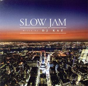 Slow Jam mixed by DJ KAZ