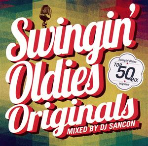 Swingin' Oldies Originals mixed by DJ SANCON