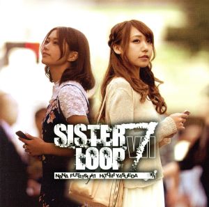 SISTER LOOP Ⅶ