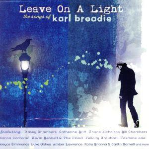 【輸入盤】Leave On A Light(The Songs Of Karl Broadie)