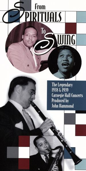 【輸入盤】From SPIRITUALS To SWING 1938&1939 Carnegie Hall Concerts