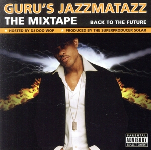 【輸入盤】GURU'S JAZZMATAZZ THE MIXTAPE BACK TO HE FUTURE