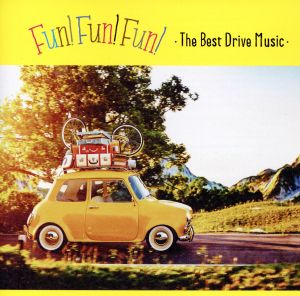 FUN！ FUN！ FUN！ -The Best Drive Music-