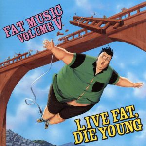 【輸入盤】LIVE FAT, DIE YOUNG - FAT MUSIC VOLUME V