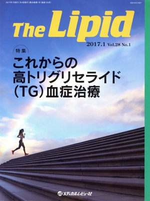 The Lipid(28-1 2017-1) 特集 これからの高トリグリセライド〈TG〉血症治療
