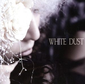 WHITE DUST(初回限定盤A-type)(DVD付)