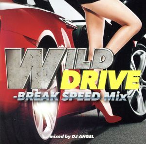 WILD DRIVE-BREAK SPEED Mix-