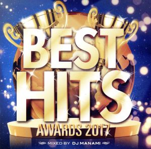 BEST HITS AWARDS 2017 mixed by DJ MANAMI