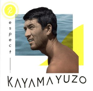 Respect KAYAMA YUZO