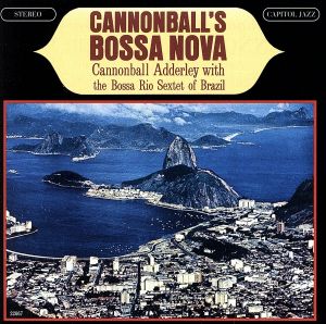 【輸入盤】Cannonball's Bossa Nova
