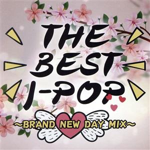 THE BEST J-POP BRAND NEW DAY MIX