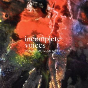 incomplete voices
