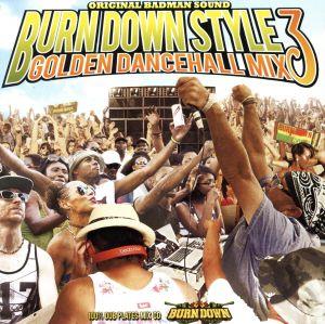BURN DOWN STYLE Golden Dancehall Mix 3 100% Dub Plates MixCD